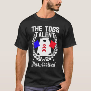 Cornhole Corn Hole The Toss Talent Has Arrived T-Shirt