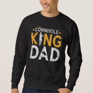 Cornhole King Dad Father's Day Sweatshirt