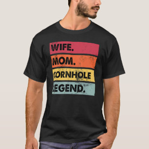 Cornhole Mum Legend Wife Cornhole Player Bag Toss T-Shirt