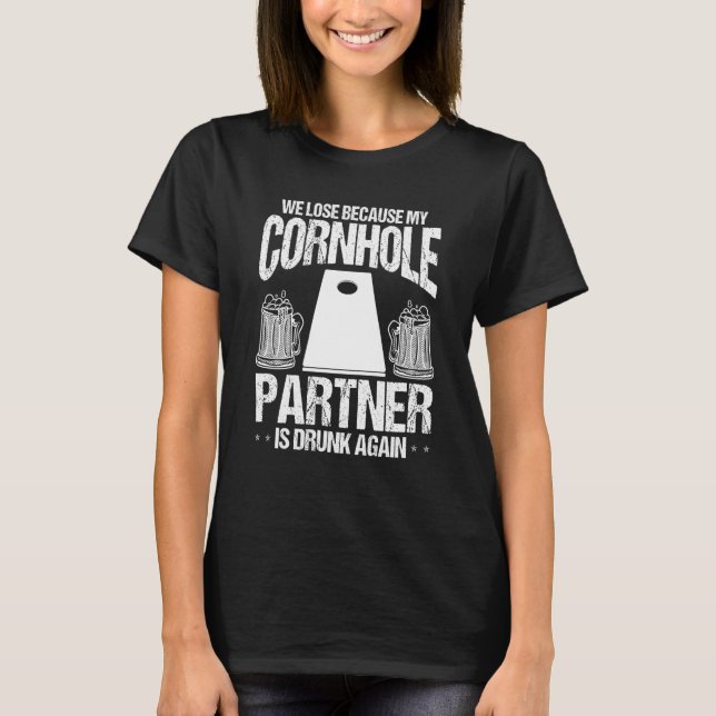 Cornhole Player Drunk Partners Teammate Throw Corn T-Shirt (Front)