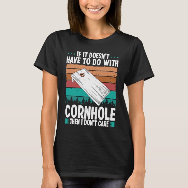 Cornhole Player I dont care Throwing Cornhole Team T-Shirt (Front)
