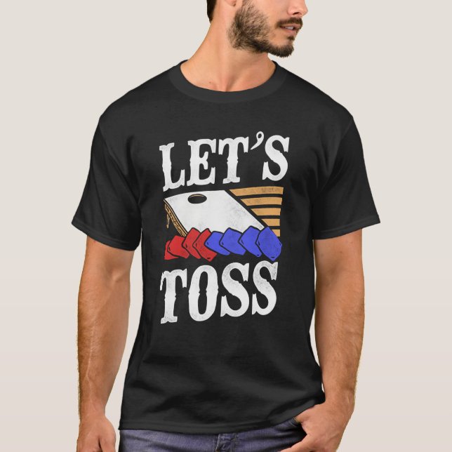 Cornhole Team Bean Bag Player Champ Lets Toss T-Shirt (Front)