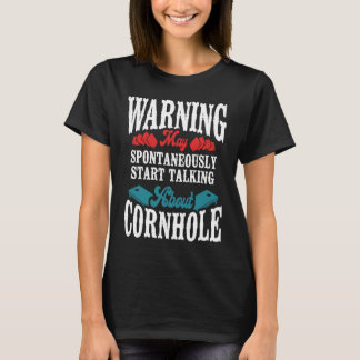 Cornhole Team Bean Bag Player Champ Warning May T-Shirt