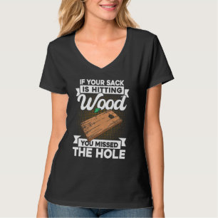 Cornhole Team If Your Sack Is Hitting Wood T-Shirt