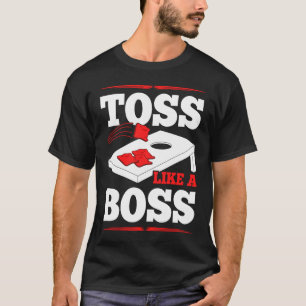 Cornhole Toss Like A Boss Corn Hole Sack Cornhole T-Shirt