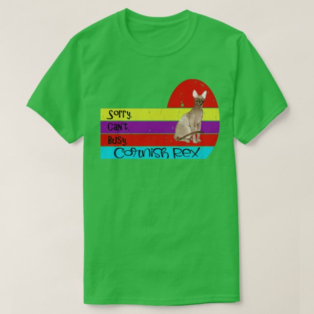 Cornish Rex cat sorry cant busy T-Shirt (Design Front)