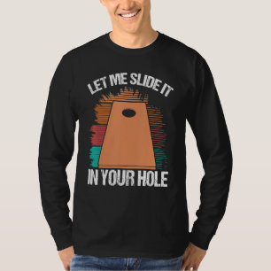 Cornole Player Let me slide it in your Hole Corn H T-Shirt