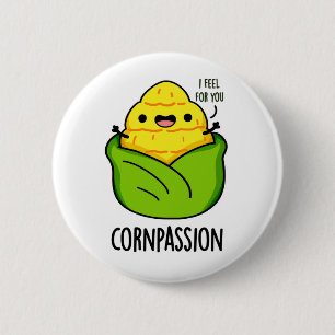 Cornpassion Funny Compassionate Corn Pun  6 Cm Round Badge