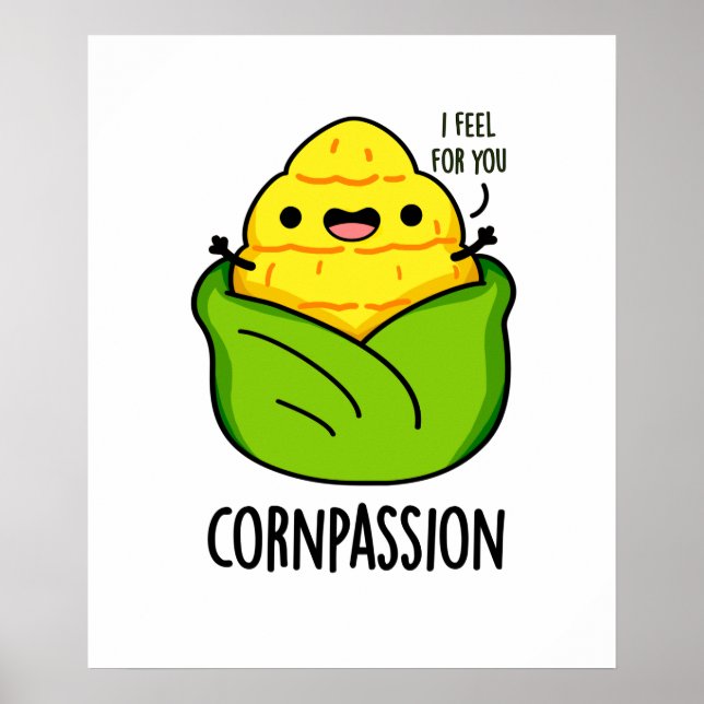 Cornpassion Funny Compassionate Corn Pun Poster (Front)
