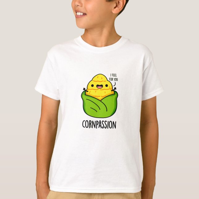 Cornpassion Funny Compassionate Corn Pun  T-Shirt (Front)