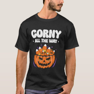 Corny All The Way Happy Halloween Eve T-Shirt