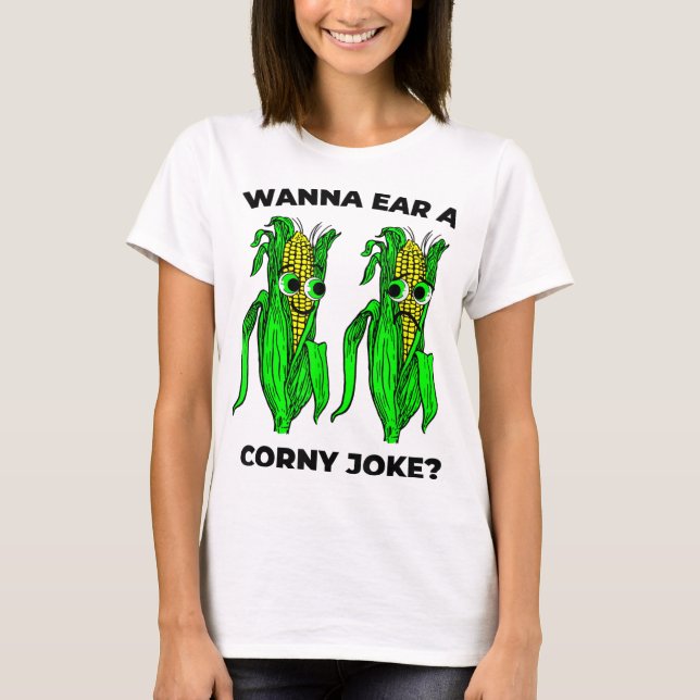 Corny Joke Meme Ear of Corn Pun Graphic T-Shirt (Front)