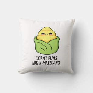 Corny Puns Are A-maize-ing Funny Corn Pun  Cushion