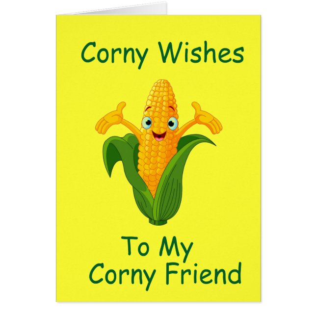 "CORNY WISHES TO MY CORNY FRIEND" HAPPY BIRTHDAY (Front)