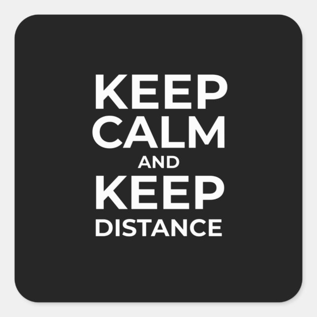 Corona Crisis Keep Calm And Your Distance Square Sticker (Front)