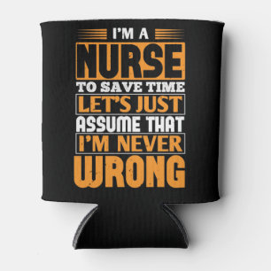 Corona Nurses - Nurse Is Never Wrong Can Cooler