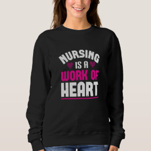 Corona Nurses Nursing Is A Work Of Heart Sweatshirt