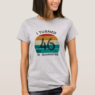 Coronavirus Birthday - I turned XX In Quarantine T-Shirt