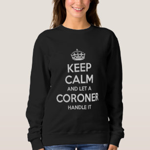 Coroner Funny Job Title Profession Birthday Worker Sweatshirt