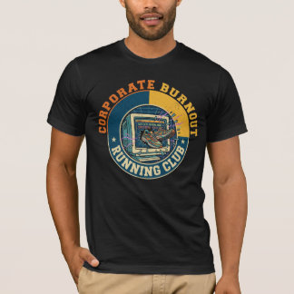 Corporate Burnout Running Club Funny Work Humour T-Shirt