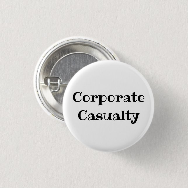 Corporate Casualty Funny Office Pinback Button (Front & Back)
