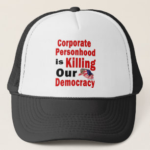 Corporate Personhood Is Killing Our Democracy Trucker Hat