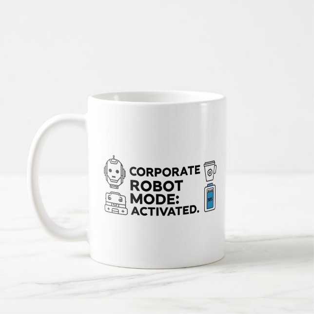 Corporate Robot Mode – Funny Office Mug (Left)
