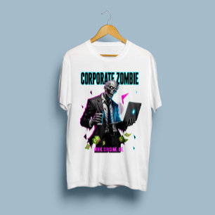 Corporate Zombie – Work. Consume. Die. T-Shirt