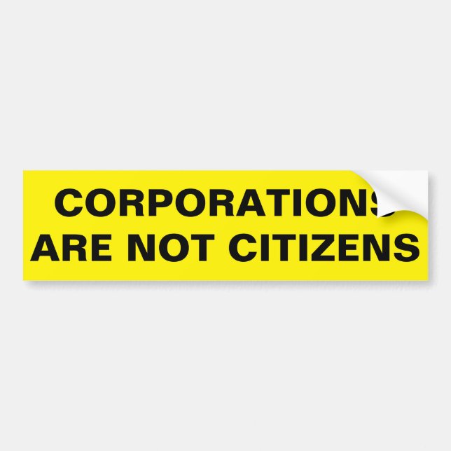 CORPORATIONS ARE NOT CITIZENS BUMPER STICKER (Front)
