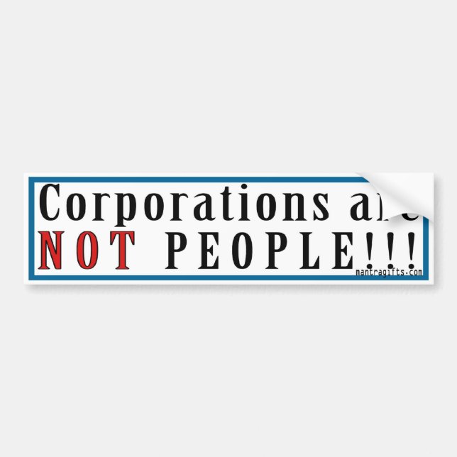 CORPORATIONS ARE NOT PEOPLE! BUMPER STICKER (Front)