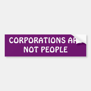"Corporations are not people" Bumper Sticker