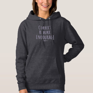 Correct Rebuke Encourage 2 Timothy 4:2 Hoodie