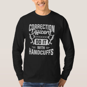 Correction Officer Do It With Handcuffs Correction T-Shirt