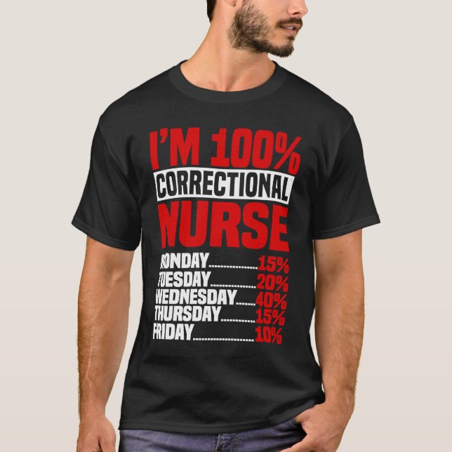 Correctional Nurse 100 RN Correction Forensic Nurs T-Shirt (Front)