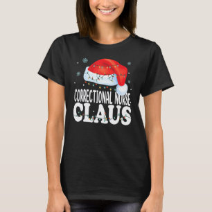 Correctional Nurse Claus Christmas Funny Matching  T-Shirt