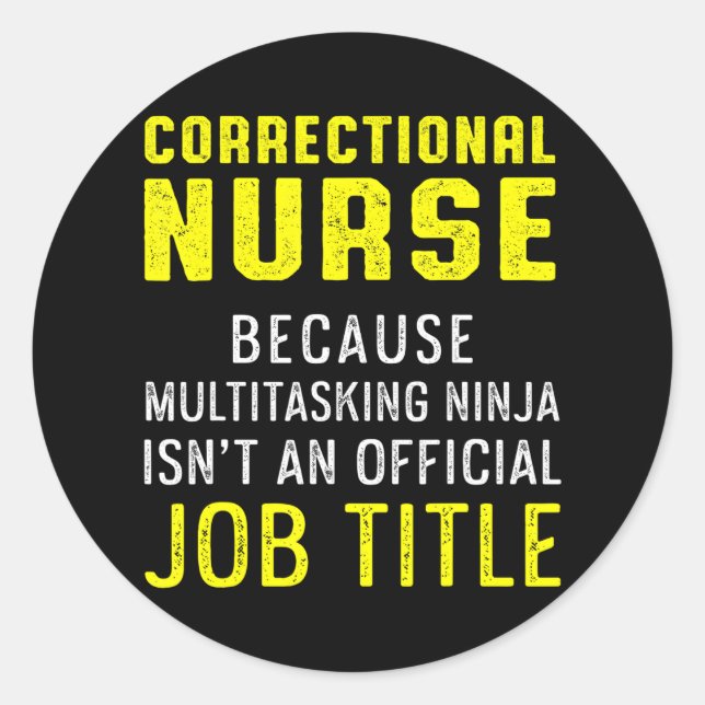Correctional Nurse Have Nursing RN Classic Round Sticker (Front)