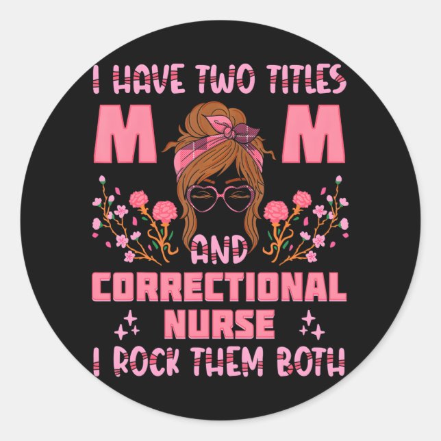 Correctional Nurse Mum RN Forensic Nursing Classic Round Sticker (Front)