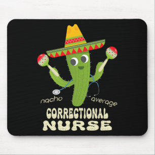 Correctional Nurse Nacho Average Nurse Cinco De Ma Mouse Mat