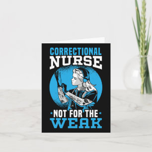 Correctional Nurse Not For The Weak Corrections Nu Card