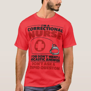 Correctional Nurse Nursing Prison Faciliity    T-Shirt
