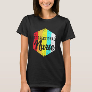 Correctional Nurse Nursing Rn 3 T-Shirt