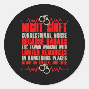 Correctional Nursing Bad Life Saviour Prison Nurse Classic Round Sticker