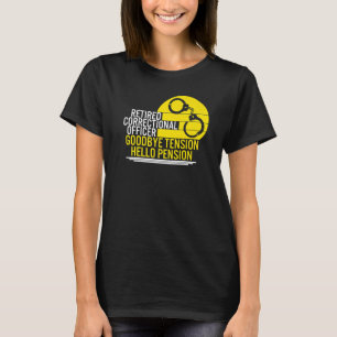 Correctional Officer Goodbye Tension Hello Pension T-Shirt