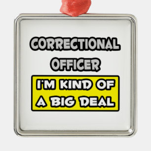 Correctional Officer .. I'm Kind of a Big Deal Metal Tree Decoration