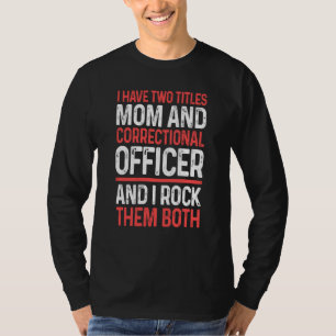 Correctional Officer Mum Both Corrections Co T-Shirt