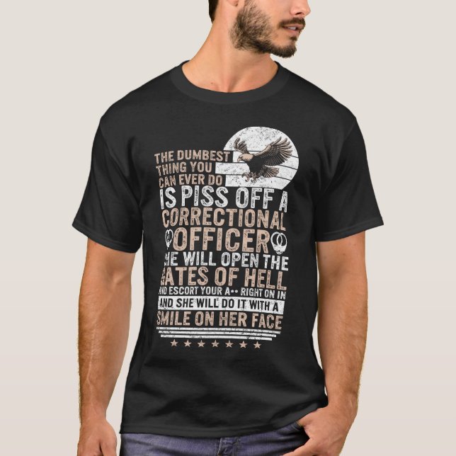 Correctional Officer Shirt, The Dumbest Thing T-Shirt (Front)
