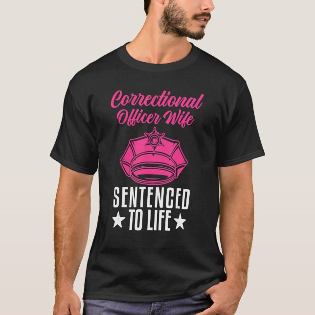 Correctional Officer Wife Prison Quote for Detenti T-Shirt (Front)