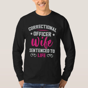 Correctional Officer Wife Sentenced Correctional O T-Shirt