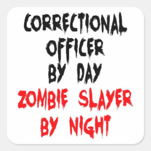 Correctional Officer Zombie Slayer Square Sticker