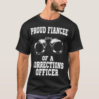 Corrections Officer Fiancee Proud Fiancee T-Shirt